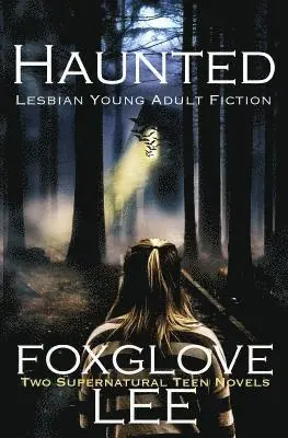 Foxglove Lee - Haunted Lesbian Young Adult Fiction: Two Supernatural Teen Novels, Häftad. Tillgänglighet: Lägg i varukorg