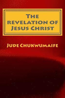 The revelation of Jesus Christ 1
