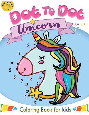 Dot to dot unicorn coloring book for kids: Children Activity Connect the dots, Coloring Book for Kids Ages 2-4 3-5 1