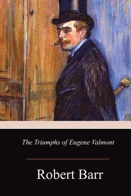 bokomslag The Triumphs of Eugene Valmont