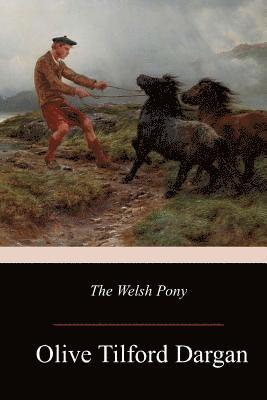 Olive Tilford Dargan - The Welsh Pony, Häftad. Tillgänglighet: Lägg i varukorg