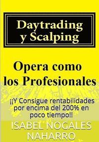 bokomslag Daytrading y Scalping: Opera como los profesionales y consigue rentabilidades hasta 200% en poco tiempo