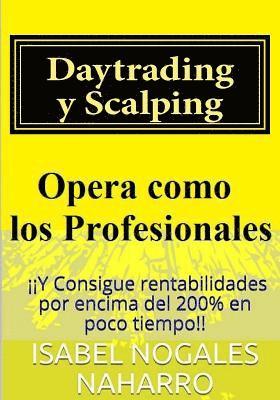 Daytrading y Scalping: Opera como los profesionales y consigue rentabilidades hasta 200% en poco tiempo 1