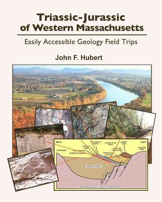 John F. Hubert - Triassic-Jurassic of western Massachusetts: easily acessable geology field trips, Häftad