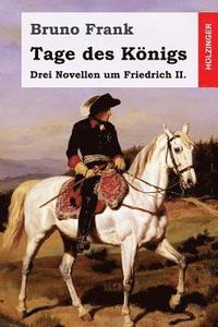 bokomslag Tage des Königs: Drei Novellen um Friedrich II.