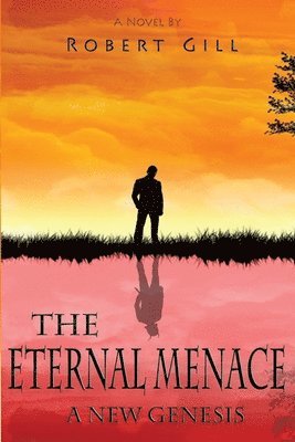 The Eternal Menace: A New Genesis 1