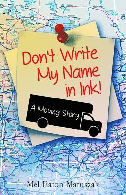 bokomslag Don't Write My Name in Ink: A Moving Story