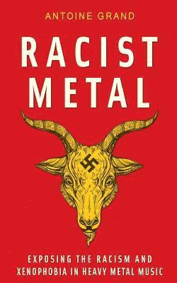 bokomslag Racist Metal: Exposing the Racism and Xenophobia in Heavy Metal Music