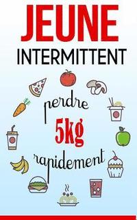 bokomslag Jeûne Intermittent: Perdre 5 Kg Rapidement