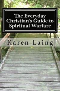 bokomslag The Everyday Christian's Guide to Spiritual Warfare: Book Two in the Everyday Christian's Guide Series