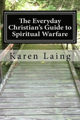 Karen Laing, Alyssa Plock - The Everyday Christian's Guide to Spiritual Warfare: Book Two in the Everyday Christian's Guide Series, Häftad