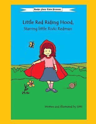 Little Red Riding Hood, Starring Little Rivki Redman 1