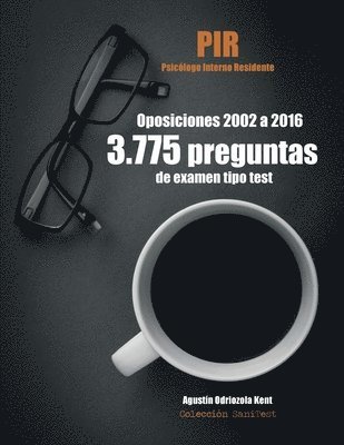 bokomslag Oposiciones PIR. 3.775 preguntas de examen tipo test (2002-2016): Psicólogo Interno Residente