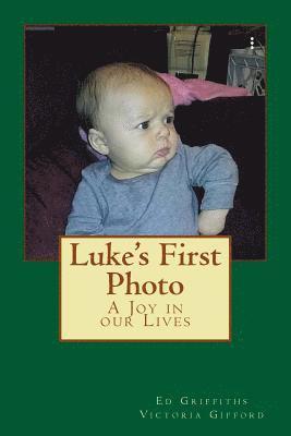 bokomslag Luke's First Photo: A Joy in our Lives