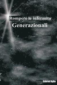 bokomslag Rompere le infermità generazionali: rivendicare la tua libertà