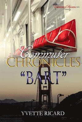 Commuter Chronicles 'bart' 1
