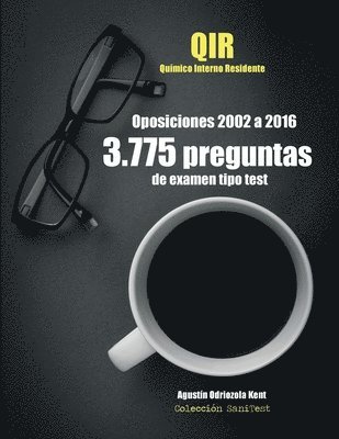 Oposiciones QIR. 3.775 preguntas de examen tipo test (2002-2016): Químico Interno Residente