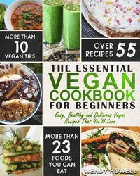 bokomslag Vegan Cookbook For Beginners: The Essential Vegan Cookbook - Easy, Healthy and Delicious Vegan Recipes That You'll Love