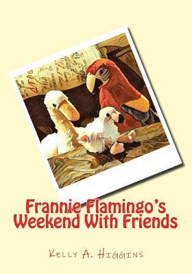 Frannie Flamingo's Weekend With Friends 1