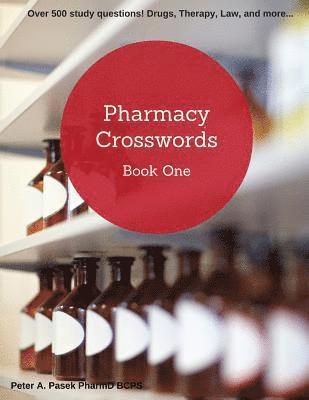 bokomslag Pharmacy Crosswords Book One (2nd Edition): Over 500 Study Questions Designed Just for Pharmacy Students!