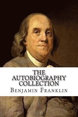 The Autobiography Collection: Benjamin Franklin (The Politician), Charles Darwin (The Scientist), John D. Rockefeller (The Businessman), and Igor St 1