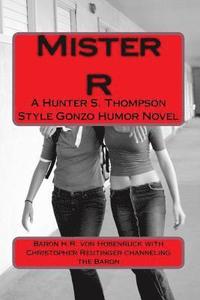 bokomslag Mister R: A gonzo style humor novel