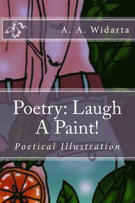 Poetry: Laugh A Paint!: Poetry of illustration 1