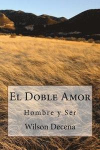 bokomslag El Doble Amor: Hombre y Ser