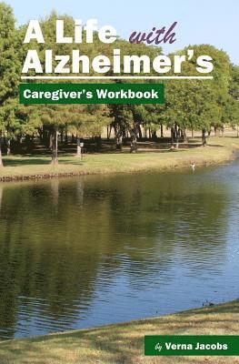 A Life with Alzheimer's: Caregiver's Workbook 1