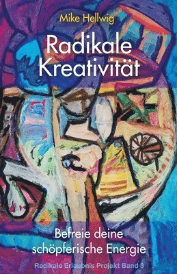 Mike Hellwig - Radikale Kreativität, Häftad