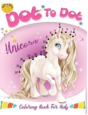 Dot to dot Unicorn Coloring Book For kids: Children Activity Connect the dots, Coloring Book for Kids Ages 2-4 3-5 1