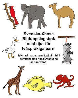 Svenska-Xhosa Bilduppslagsbok med djur för tvåspråkiga barn Isichazi magama esiLwimi-mbini semifanekiso ngeziLwanyana saBantwana 1