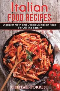 bokomslag Italian Food Recipes: Eat Delicious Italian Food With This Cookbook, Recipes For All The Family, Italian Food Dinner Parties, Lose Weight An