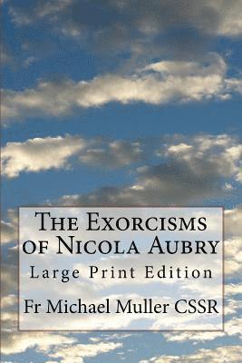 The Exorcisms of Nicola Aubry: Large Print Edition 1