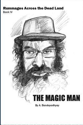 Rummages Across the Dead Land-Book IV: The Magic Man 1