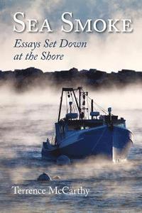 bokomslag Sea Smoke: Essays Set Down At The Shore