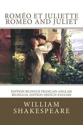Roméo et Juliette / Romeo and Juliet: Edition bilingue français-anglais / Bilingual edition French-English 1