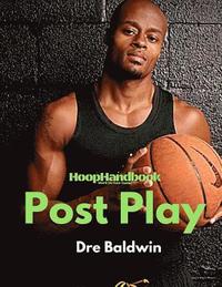 bokomslag HoopHandbook: Post Play: Footwork, Scoring Moves, Back-To-Basket, Facing Up, Finishing: Everything You Need