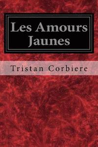 bokomslag Les Amours Jaunes