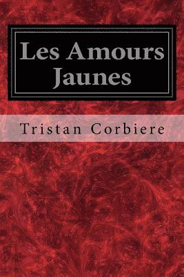 Les Amours Jaunes 1