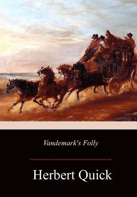 Herbert Quick - Vandemark's Folly, Häftad