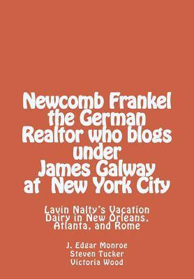 Stanley Thomas, James Laney - Newcomb Frankel the German Realtor who blogs under James Galway at New York Ci, Häftad
