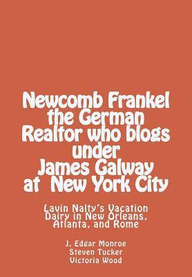 Newcomb Frankel the German Realtor who blogs under James Galway at New York Ci 1