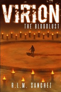 bokomslag Virion: The Bloodlust (Volume 3 of the Virion Series)