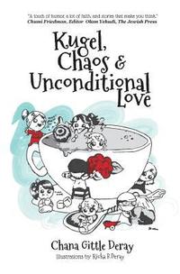 bokomslag Kugel, Chaos & Unconditional Love