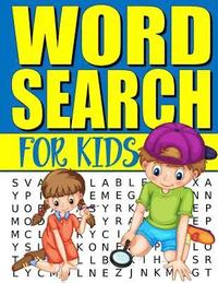 bokomslag Word Search For Kids: 50 Easy Large Print Word Find Puzzles for Kids: Jumbo Word Search Puzzle Book (8.5'x11') with Fun Themes!