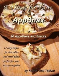 bokomslag A Travel for Taste: AppSnax: 20 Appetizers and Snacks