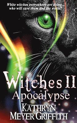 Kathryn Meyer Griffith - Witches II: Apocalypse: The long-awaited sequel to Witches, Häftad