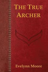 bokomslag The True Archer
