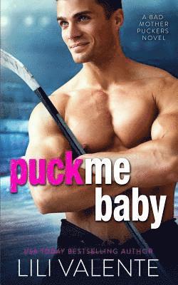 Puck Me Baby 1